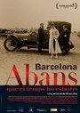 Barcelona, abans que el temps ho esborri (2010) кадры фильма смотреть онлайн в хорошем качестве