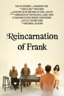 Reincarnation of Frank (2013) кадры фильма смотреть онлайн в хорошем качестве Reincarnation of Frank (2013) кадры фильма смотреть онлайн в хорошем качестве