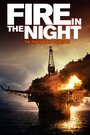 Fire in the Night (2013) трейлер фильма в хорошем качестве 1080p