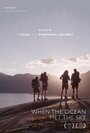 When the Ocean Met the Sky (2014) трейлер фильма в хорошем качестве 1080p