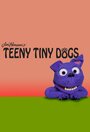 Teeny Tiny Dogs (2013) кадры фильма смотреть онлайн в хорошем качестве