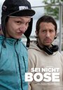 Sei Nicht Bose (2011) трейлер фильма в хорошем качестве 1080p Sei Nicht Bose (2011) трейлер фильма в хорошем качестве 1080p