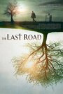 The Last Road (2012) скачать бесплатно в хорошем качестве без регистрации и смс 1080p