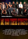 Смотреть «We Run These Streets» онлайн фильм в хорошем качестве