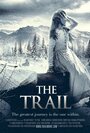 The Trail (2013) кадры фильма смотреть онлайн в хорошем качестве