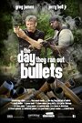 The Day They Ran Out of Bullets (2012) скачать бесплатно в хорошем качестве без регистрации и смс 1080p The Day They Ran Out of Bullets (2012) скачать бесплатно в хорошем качестве без регистрации и смс 1080p