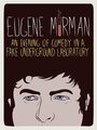 Eugene Mirman: An Evening of Comedy in a Fake Underground Laboratory (2012) трейлер фильма в хорошем качестве 1080p