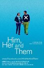 Him, Her and Them (2011) кадры фильма смотреть онлайн в хорошем качестве