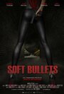 Смотреть «Soft Bullets» онлайн фильм в хорошем качестве