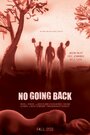 Смотреть «No Going Back» онлайн фильм в хорошем качестве