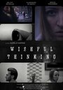 Wishful Thinking (2013) скачать бесплатно в хорошем качестве без регистрации и смс 1080p