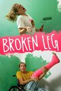 Broken Leg (2014) скачать бесплатно в хорошем качестве без регистрации и смс 1080p