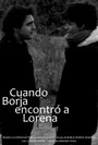 Cuando Borja encontró a Lorena (2013) кадры фильма смотреть онлайн в хорошем качестве