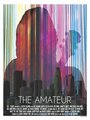 Смотреть «The Amateur» онлайн фильм в хорошем качестве