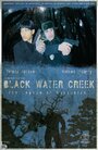 Black Water Creek (2014) трейлер фильма в хорошем качестве 1080p