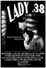 Смотреть «Lady .38» онлайн фильм в хорошем качестве