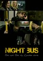 Смотреть «Night Bus» онлайн фильм в хорошем качестве