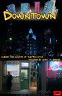 Downtown (2012) кадры фильма смотреть онлайн в хорошем качестве