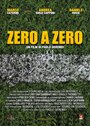 Zero a Zero (2012) кадры фильма смотреть онлайн в хорошем качестве