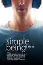 Simple Being (2014) кадры фильма смотреть онлайн в хорошем качестве