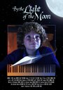 By the Light of the Moon (2013) скачать бесплатно в хорошем качестве без регистрации и смс 1080p By the Light of the Moon (2013) скачать бесплатно в хорошем качестве без регистрации и смс 1080p
