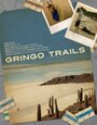 Gringo Trails (2013) кадры фильма смотреть онлайн в хорошем качестве