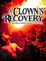 A Clown's Recovery (2013) кадры фильма смотреть онлайн в хорошем качестве