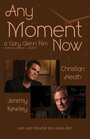 Any Moment Now (2013) кадры фильма смотреть онлайн в хорошем качестве