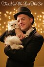 The Man Who Loved His Cat (2013) трейлер фильма в хорошем качестве 1080p