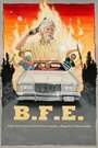 B.F.E. (2014) скачать бесплатно в хорошем качестве без регистрации и смс 1080p