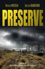 Preserve (2013) трейлер фильма в хорошем качестве 1080p