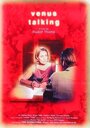 Смотреть «Venus Talking» онлайн фильм в хорошем качестве