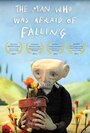 The Man Who Was Afraid of Falling (2011) трейлер фильма в хорошем качестве 1080p