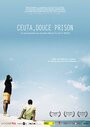 Смотреть «Ceuta, douce prison» онлайн фильм в хорошем качестве