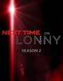 Next Time on Lonny (2011) трейлер фильма в хорошем качестве 1080p