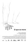 O Que Se Move (2013) кадры фильма смотреть онлайн в хорошем качестве