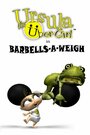 Смотреть «Ursula the Über-Girl in Barbells-a-Weigh» онлайн в хорошем качестве