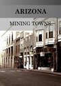 Arizona Mining Towns (2009)