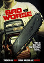 Bad vs Worse (2012) кадры фильма смотреть онлайн в хорошем качестве