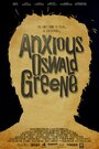 Смотреть «Anxious Oswald Greene» онлайн фильм в хорошем качестве