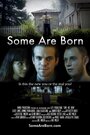 Some Are Born (2015) скачать бесплатно в хорошем качестве без регистрации и смс 1080p