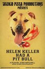 Helen Keller Had a Pitbull (2013) скачать бесплатно в хорошем качестве без регистрации и смс 1080p Helen Keller Had a Pitbull (2013) скачать бесплатно в хорошем качестве без регистрации и смс 1080p