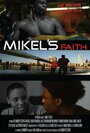 Смотреть «Mikel's Faith» онлайн фильм в хорошем качестве