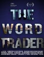 Смотреть «The Word Trader» онлайн фильм в хорошем качестве