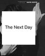 Смотреть «David Bowie: The Next Day» онлайн фильм в хорошем качестве