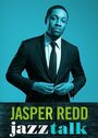 Jasper Redd: Jazz Talk (2014) кадры фильма смотреть онлайн в хорошем качестве Jasper Redd: Jazz Talk (2014) кадры фильма смотреть онлайн в хорошем качестве