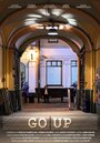 Go Up (2013) кадры фильма смотреть онлайн в хорошем качестве Go Up (2013) кадры фильма смотреть онлайн в хорошем качестве