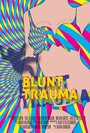 Blunt Trauma (2013) трейлер фильма в хорошем качестве 1080p Blunt Trauma (2013) трейлер фильма в хорошем качестве 1080p