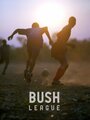 Смотреть «Bush League» онлайн фильм в хорошем качестве