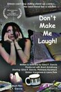 Смотреть «Don't Make Me Laugh» онлайн фильм в хорошем качестве